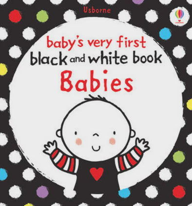 Baby's Very First Black and White Book- Babies