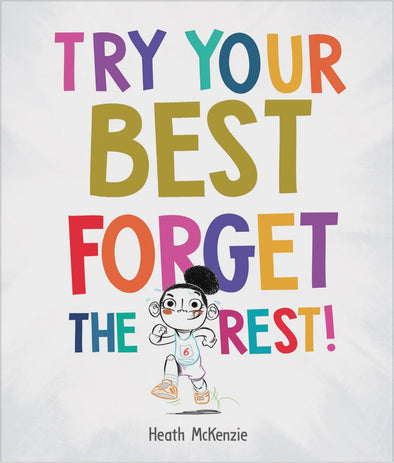 Try Your Best Forget The Rest