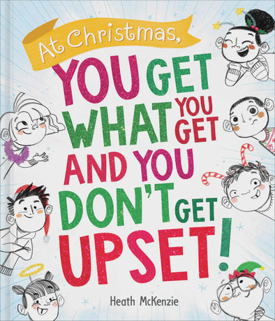 At Christmas - You Get What You Get And You Don't Get Upset