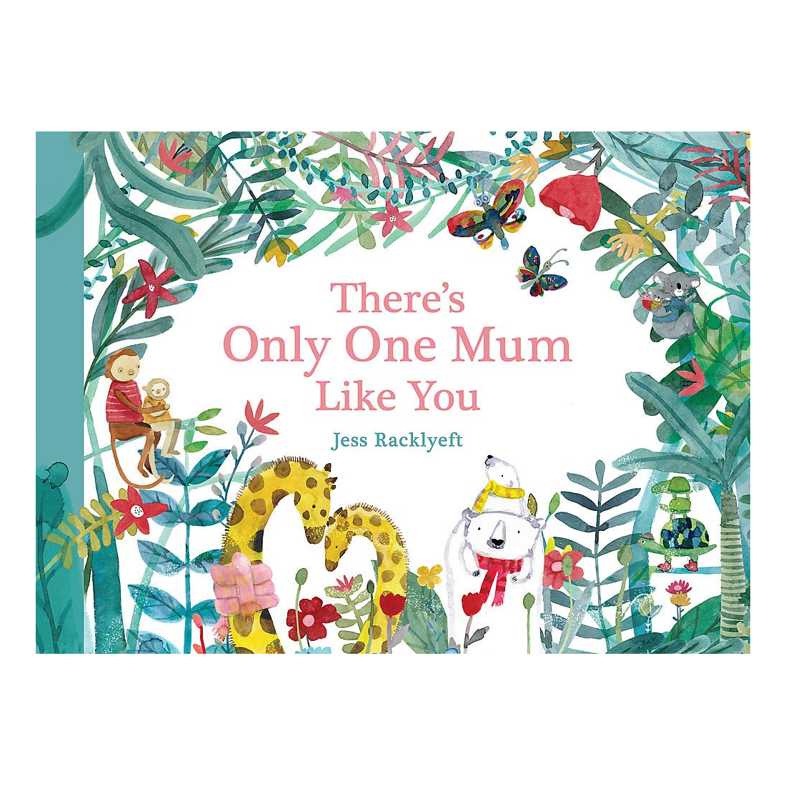 There's Only One Mum Like You