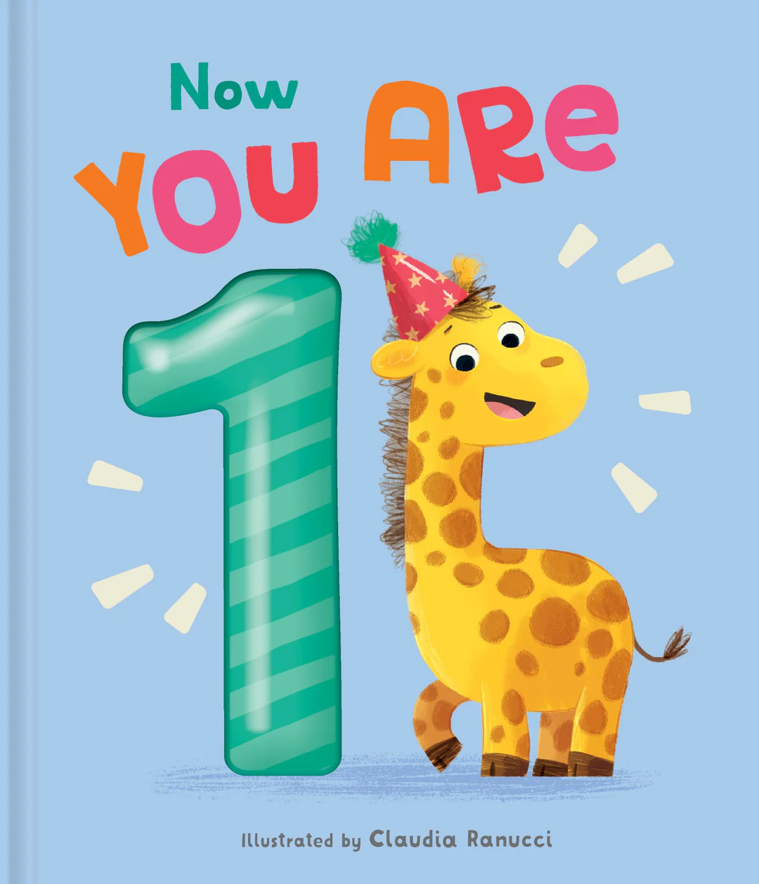 Now You Are 1 - Illustrated By Claudia Ranucci