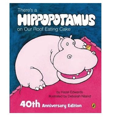 There's A Hippopotamus on Our Roof Eating Cake: 40th Anniversary Edition
