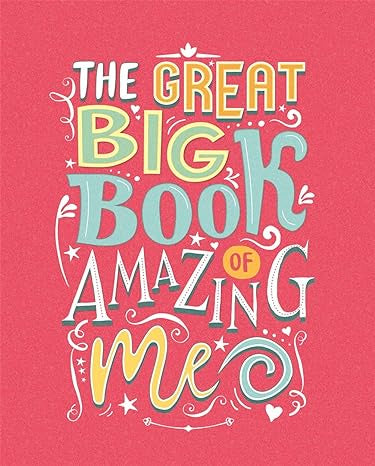 The Great Big Book of Amazing Me