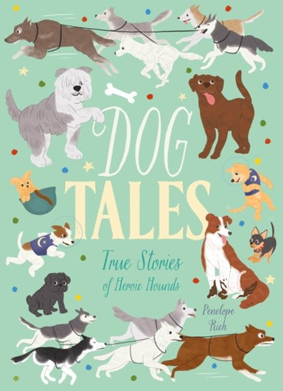 Dog Tales True Stories of Heroic Hounds