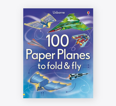 100 Paper Planes to Fly & Fold