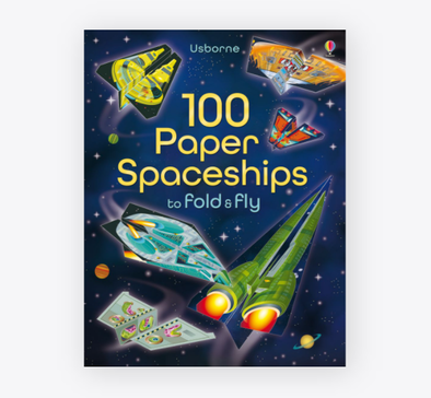 100 Paper Spaceships to fly & fold