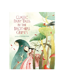 Classic Fairy Tales by the Brothers Grimm
